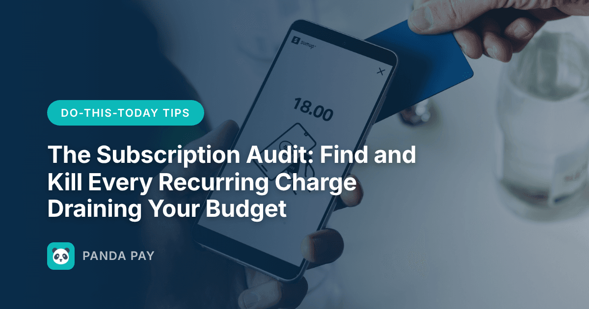 The Subscription Audit: How to Find and Kill Every Recurring Charge Draining Your Budget